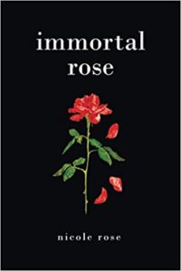 Cover of Immortal Rose by Nicole Rose; single rose with falling petals